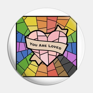 You Are Loved Pride (rainbow) Pin