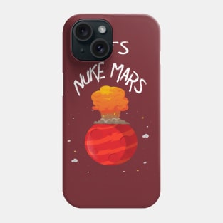 Let's Nuke MARS Funny ELON Musk Quote Gift, Funny Men Women Gif Phone Case