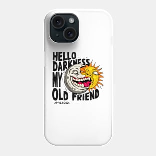 Solar Eclipse 2024, Hello Darkness My Old Friend Phone Case