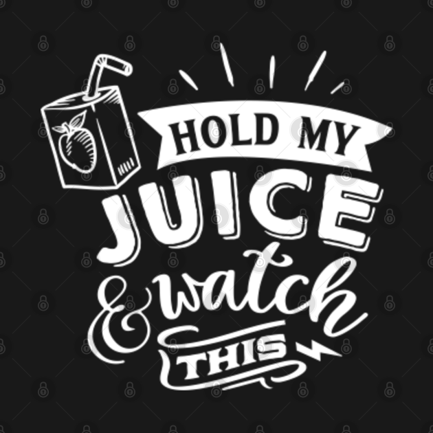 Discover Hold My Juice and Watch This - Matching Family - T-Shirt