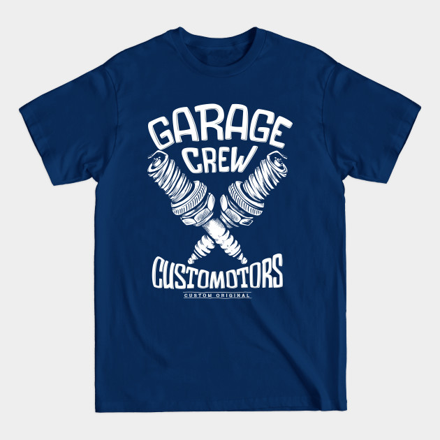 Discover Garage crew custom motors - Mechanic - Garage - T-Shirt