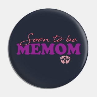 Soon To Be Memom - First Time Memom Pin