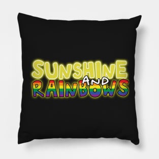 Sunshine and rainbows uplifting fun positive happiness quote Pillow