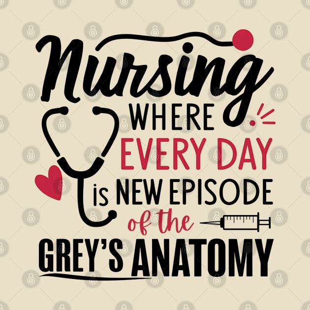 Nursing Where Everyday is New Episode of the Grey's Anatomy by NomiCrafts