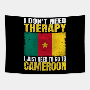 I Don't Need Therapy I Just Need To Go To Cameroon Cameroonian Flag Tapestry