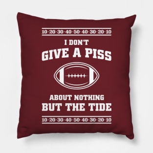 I Don't Give A Piss About Nothing But The Tide - Hilarious Alabama Football Meme Pillow