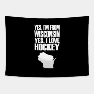 Yes I'm From Wisconsin Yes I Love Hockey Tapestry