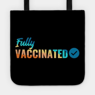 Fully VACCINATED - Vaccinate against the Virus. Pro Vax Pro Science Tote