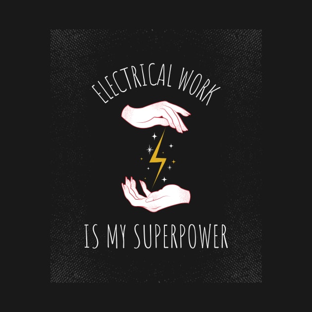 Electrical Work is my Superpower by PopCultureCity