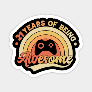 21 years of being awesome Magnet