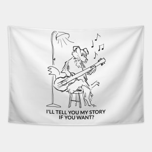 I'll tell you my story if you want? Tapestry