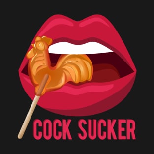 COCK SUCKER Luscious Red Lips with Rooster Lollipop T-Shirt