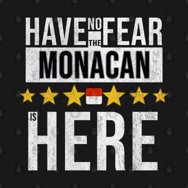 Have No Fear The Monacan Is Here - Gift for Monacan From Monaco by Country Flags