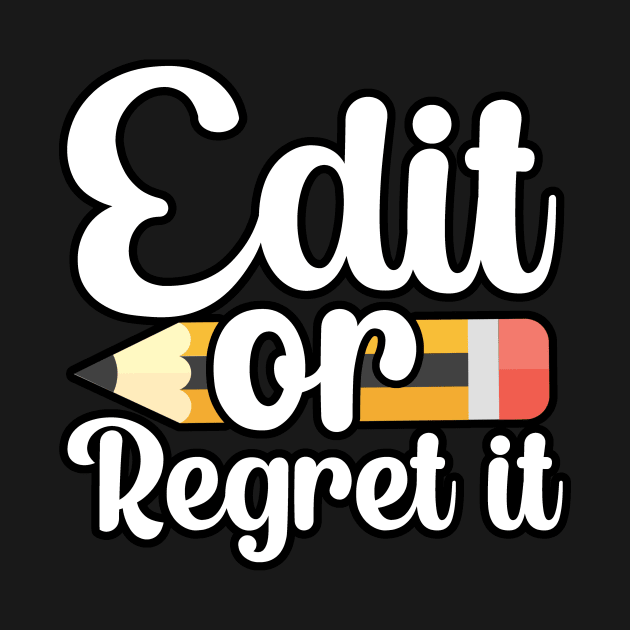 Edit or regret it by maxcode