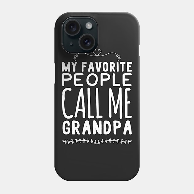 My favorite people call me grandpa Phone Case by captainmood