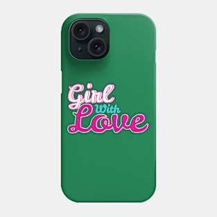 Girl With Love Phone Case