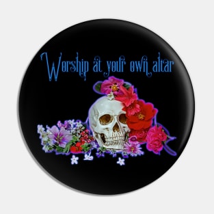 Worship at Your Own Altar Pin