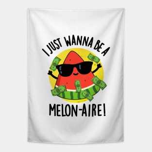 I Just Wanna Be A Melon-aire Funny Money Melon Pun Tapestry