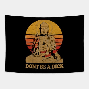 Dont Be a Dick - Buddha - Vintage Distressed Tapestry