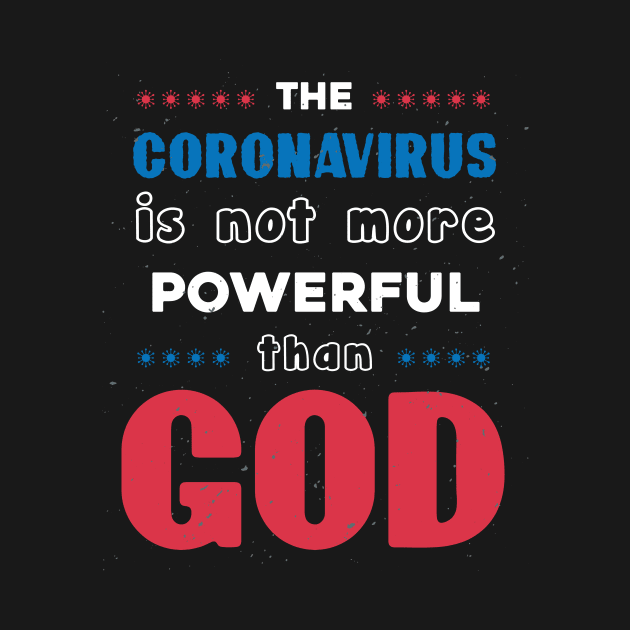 CoronaVirus Is Not More Powerful Than God by Parrot Designs