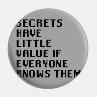 Secrets Have Little Value if Everyone Knows Them Pin