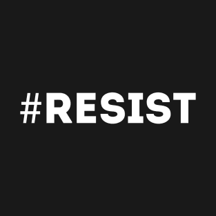 #RESIST Shirt T-Shirt