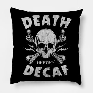 Death Before Decaf Pillow