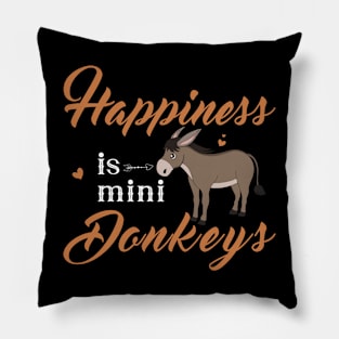 Happiness is Mini Donkey, Donkey Mom Dad Donkey Farmer lover Pillow