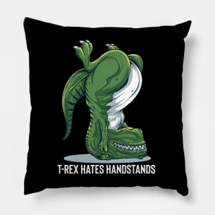 T-Rex Hates Handstands Pillow