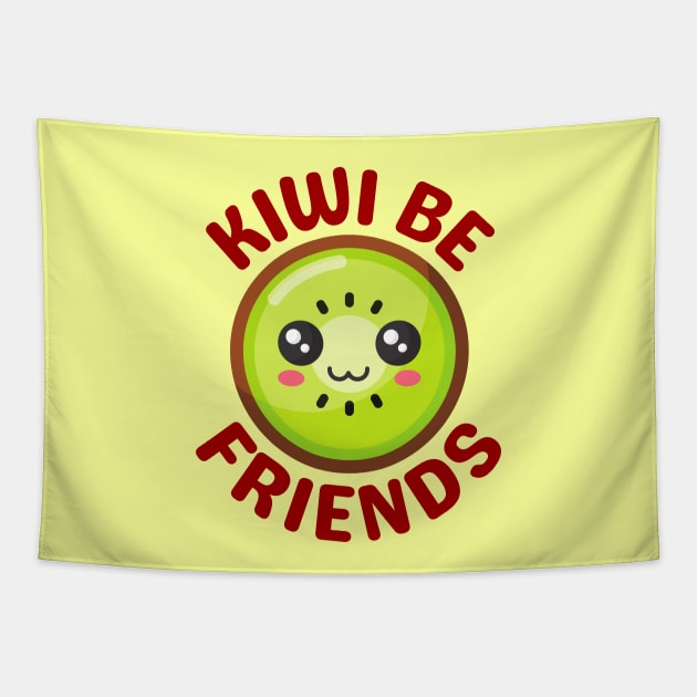 Kiwi Be Friends - Kiwi Pun Tapestry by Allthingspunny