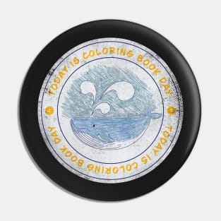 Today is Coloring Book Day Badge Pin