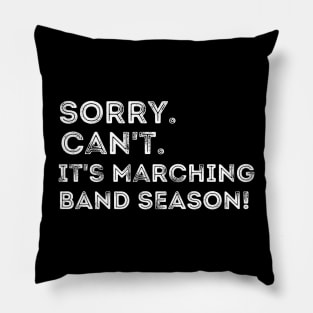 Funny Marching Band Sorry Can't It's Marching Band Season Pillow