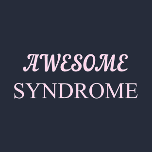 AWESOME SYNDROME T-Shirt