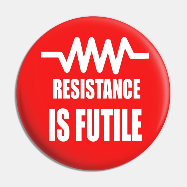 Resistance is Futile Design for Electrician and electrical engineer Pin by ArtoBagsPlus