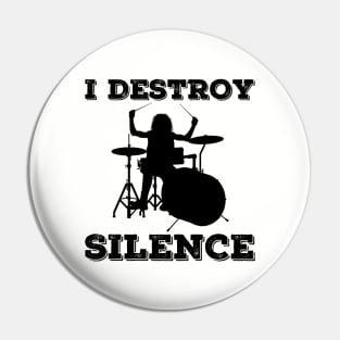 I Destroy Silence Drummer Pin