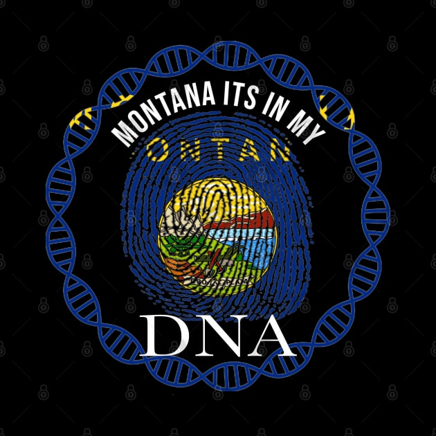 Montana Its In My DNA - Montanan Flag - Gift for Montanan From Montana by Country Flags