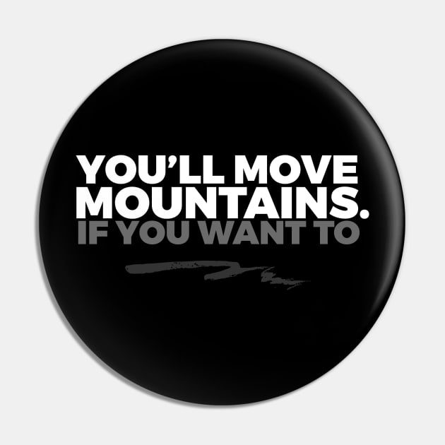 You'll Move Mountains Pin by rodneycowled