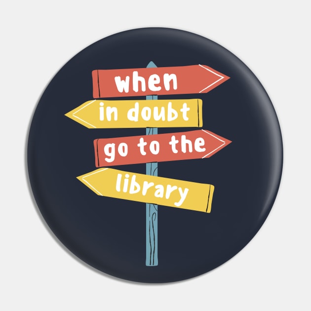 When In Doubt Go To The Library Pin by angiedf28