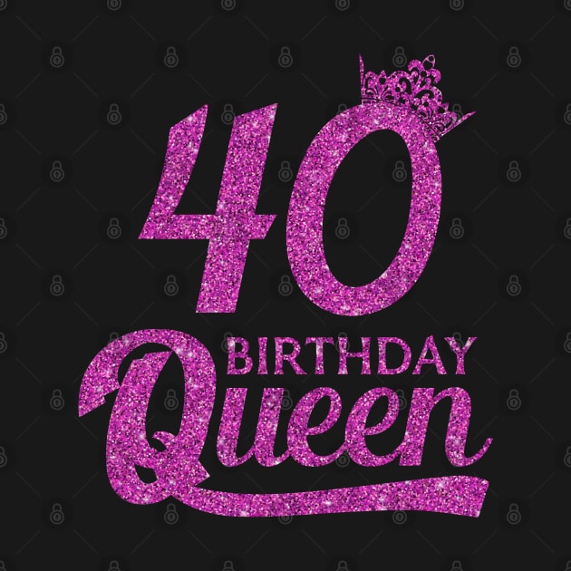 40 Birthday Queen - 40th Birthday Gift Ideas - 40 Years Old Birthday by Otis Patrick