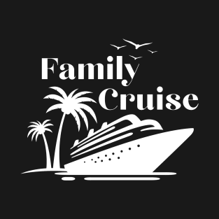 Family vacation on a cruise ship T-Shirt