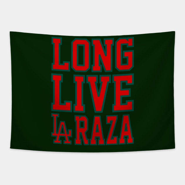 Long Live LA Raza Mex Ver. Tapestry by chilangopride