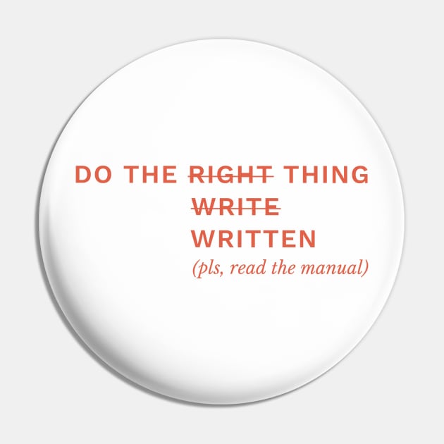 Do the Written Thing (plz, read the manual) Pin by EMKaplanAuthor