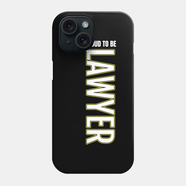 Proud To Be Lawyer Phone Case by DMJPRINT