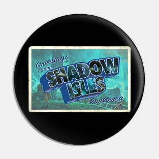 Greetings from Shadow Isles vintage Pin