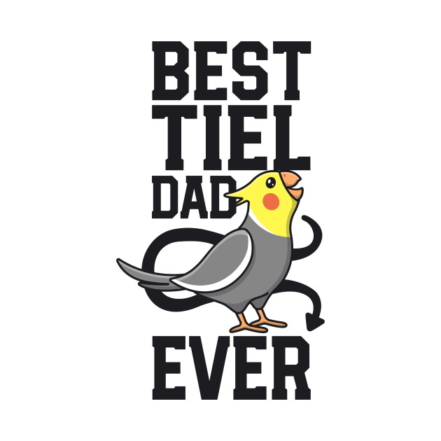 Best Tiel Dad Ever Cockatiel Lover Birb Parrot Bird Father by 14thFloorApparel