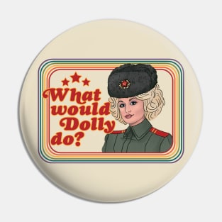 What would Dolly do? Pin