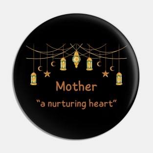 Mother “a nurturing heart" Pin