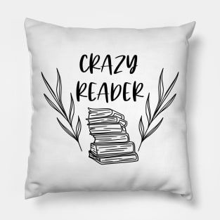 Crazy Reader - Black - Funny Bookish Bookstagram Book Lover Pillow