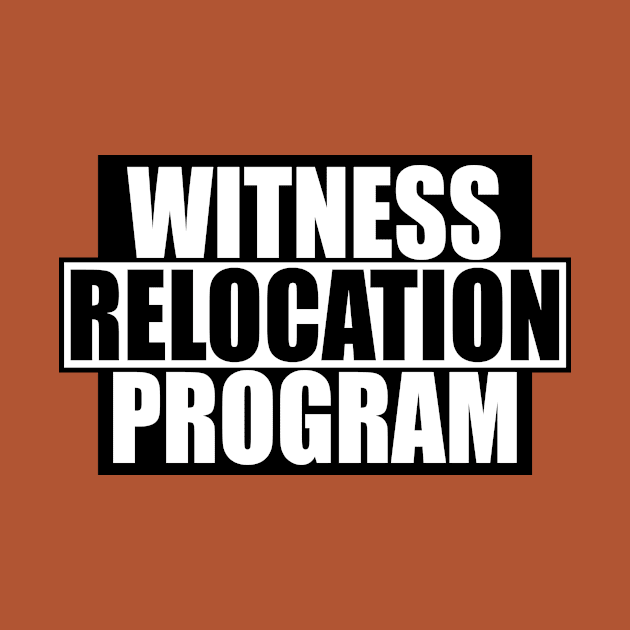 witness relocation program by toastercide