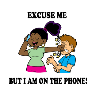 I am on the Phone T-Shirt